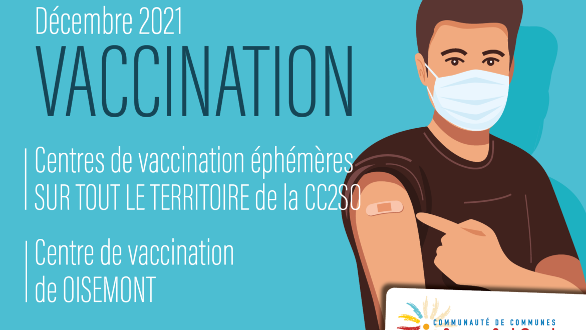 Vaccination au centre de Oisemont ou dans un centre éphémère de la CC2SO