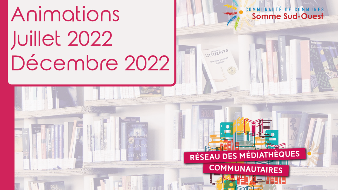 L’agenda du réseau des Médiathèques – Juillet à Décembre 2022