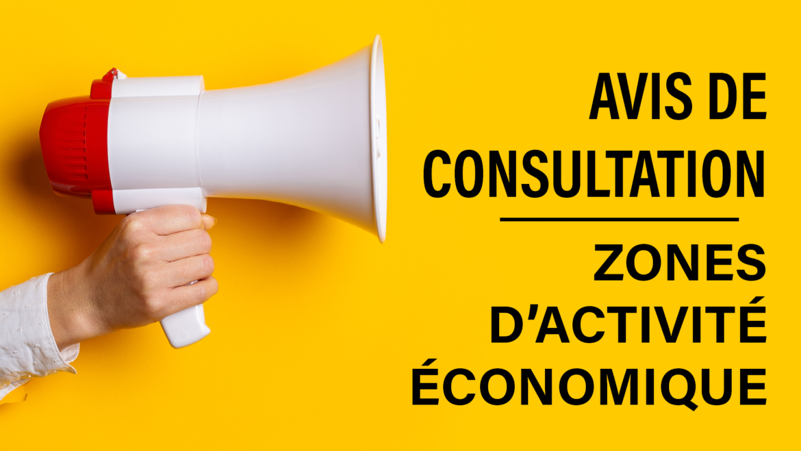 Avis de consultation – Propriétaires et occupants des ZAE